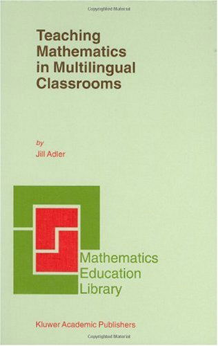 Cover for J.B. Adler · Teaching Mathematics in Multilingual Classrooms - Mathematics Education Library (Hardcover bog) [2001 edition] (2001)