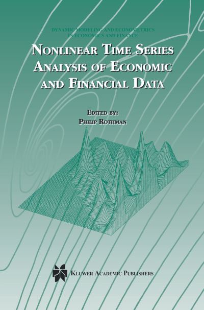 Cover for Philip Rothman · Nonlinear Time Series Analysis of Economic and Financial Data - Dynamic Modeling and Econometrics in Economics and Finance (Hardcover Book) [1999 edition] (1999)
