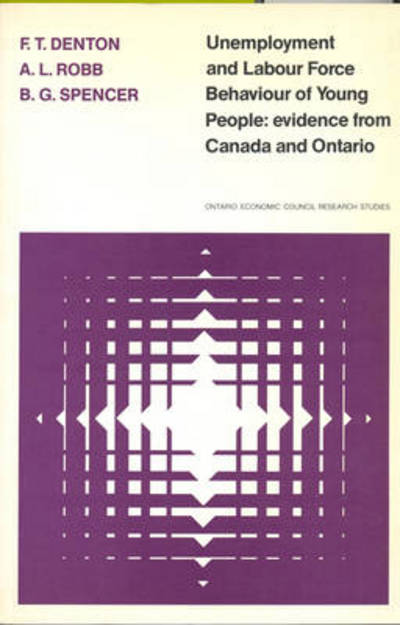 Cover for Frank Denton · Unemployment and Labour Force Behaviour of Young People: Evidence from Canada and Ontario - Heritage (Paperback Book) (1980)