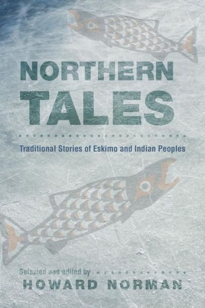 Cover for Howard Norman · Northern Tales: Traditional Stories of Eskimo and Indian Peoples (Paperback Book) (2008)