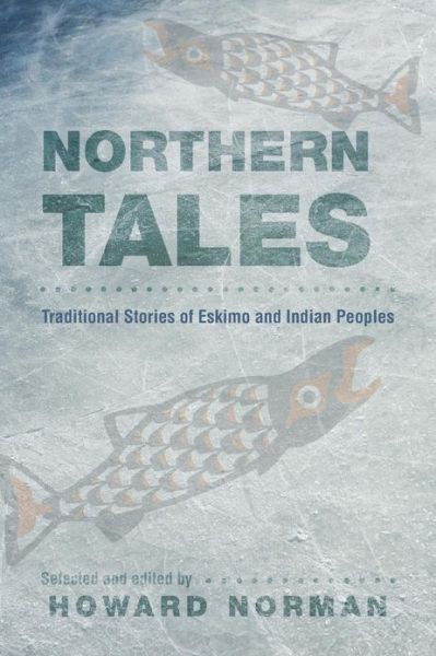 Cover for Howard Norman · Northern Tales: Traditional Stories of Eskimo and Indian Peoples (Pocketbok) (2008)