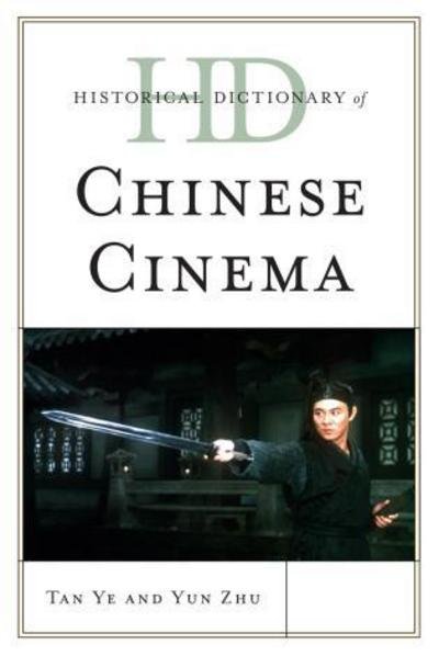 Cover for Tan Ye · Historical Dictionary of Chinese Cinema - Historical Dictionaries of Literature and the Arts (Hardcover Book) (2012)