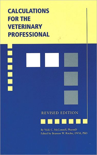 Calculations for the Veterinary Professional, Revised Edition - V McConnell - Books - John Wiley and Sons Ltd - 9780813808796 - December 12, 2001