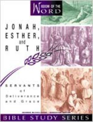 Cover for Jeannie Mccullough · Jonah, Esther, and Ruth: Servants of Deliverance and Grace (Wisdom of the Word Bible Study Series) (Paperback Book) (2002)