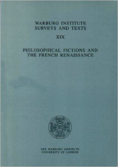 Cover for Neil Kenny · Philosophical Fictions and the French Renaissance (Warburg Institute Surveys &amp; Texts) (Paperback Book) (1991)