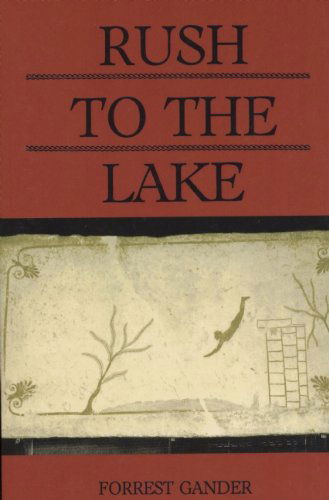 Cover for Forrest Gander · Rush to the Lake (Paperback Book) [First edition] (1988)