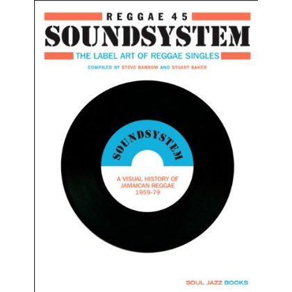 Cover for Soul Jazz Records Presents · Reggae 45 Soundsystem  the Label Art of Regga (Bog) (2012)