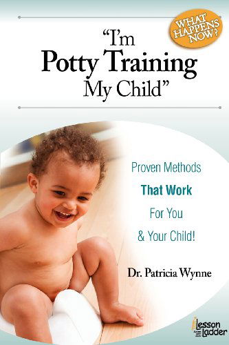 Cover for Patricia Wynne · I'm Potty Training My Child: Proven Methods That Work (What Now?) (Paperback Book) [First Edition, New edition] (2012)