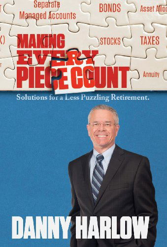 Cover for Danny Harlow · Making Every Piece Count (Hardcover Book) (2013)