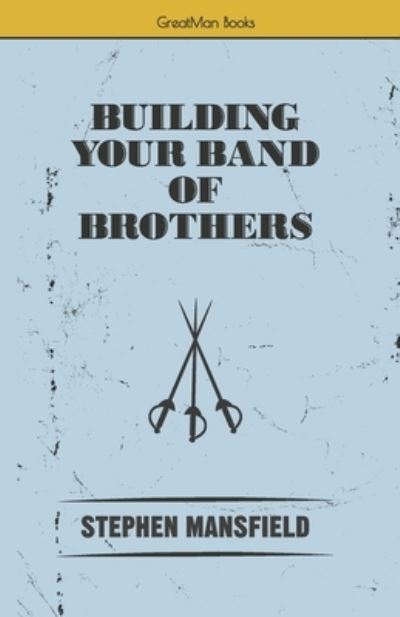 Cover for Stephen Mansfield · Building Your Band of Brothers (Paperback Book) (2022)