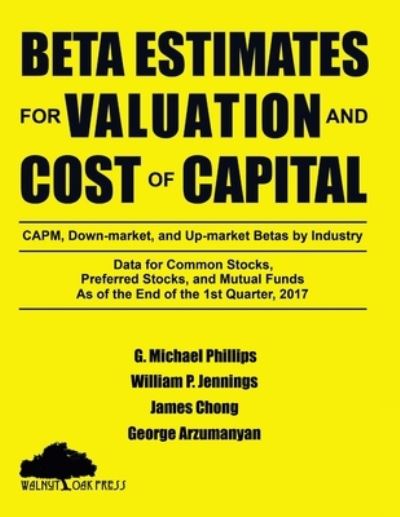 Cover for G Michael Phillips · Beta Estimates for Valuation and Cost of Capital, As of the End of 1st Quarter, 2017 (Paperback Book) (2017)