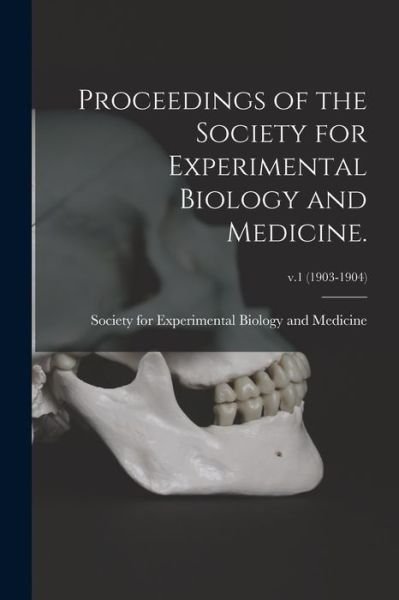 Cover for Society for Experimental Biology and · Proceedings of the Society for Experimental Biology and Medicine.; v.1 (1903-1904) (Taschenbuch) (2021)
