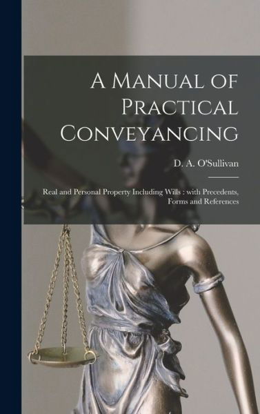 Cover for D a (Dennis Ambrose) 1 O'Sullivan · A Manual of Practical Conveyancing [microform] (Inbunden Bok) (2021)