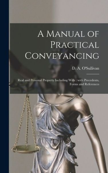 Cover for D a (Dennis Ambrose) 1 O'Sullivan · A Manual of Practical Conveyancing [microform] (Gebundenes Buch) (2021)