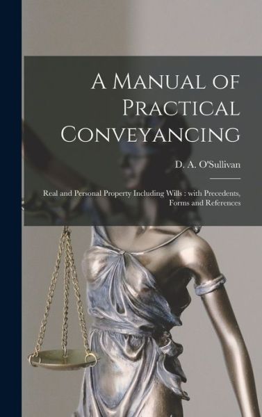 Cover for D a (Dennis Ambrose) 1 O'Sullivan · A Manual of Practical Conveyancing [microform] (Hardcover bog) (2021)