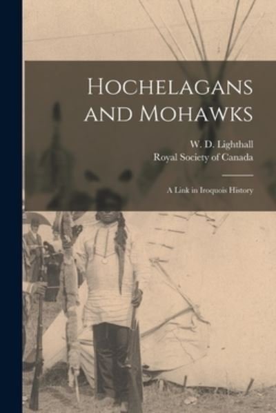 Cover for W D (William Douw) 1857 Lighthall · Hochelagans and Mohawks [microform] (Paperback Book) (2021)