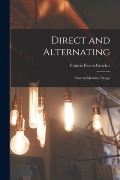 Cover for Crocker Francis Bacon · Direct and Alternating (Book) (2022)