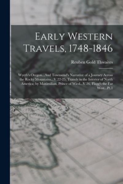 Early Western Travels, 1748-1846 - Reuben Gold Thwaites - Livros - Creative Media Partners, LLC - 9781018428796 - 27 de outubro de 2022