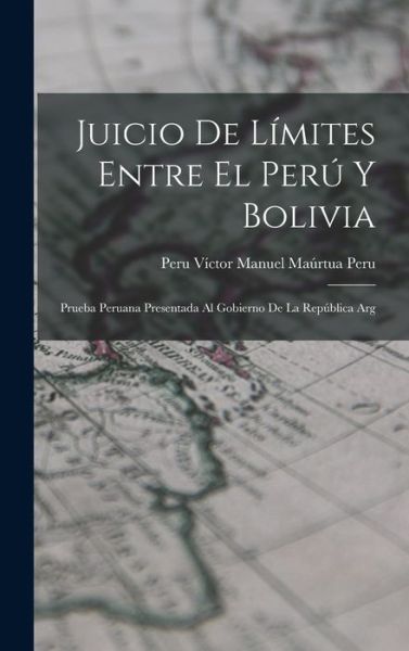 Cover for Peru Peru Víctor Manuel Maúrtua · Juicio de límites Entre el perú y Bolivia (Book) (2022)