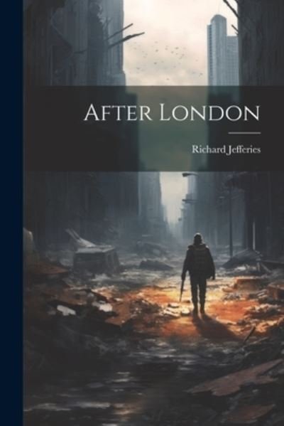 Cover for Richard Jefferies · After London (Taschenbuch) (2023)