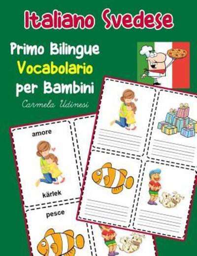 Cover for Carmela Udinesi · Italiano Svedese Primo Bilingue Vocabolario per Bambini (Paperback Book) (2019)