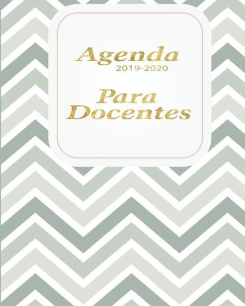 Cover for Casa Educativa Gomez · Agenda 2019-2020 Para Docentes : Planificador y Agenda para Profesor Escolar Mensual y Semanal Año Escolar 2019-2020 8 x 10 in 150 pp (Paperback Bog) (2019)
