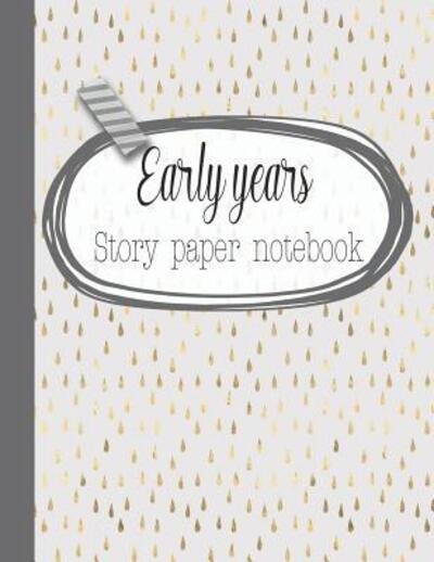 Cover for 365 School days Journals &amp; Planners · Early years story paper notebook The large notebook for primary and early year children learning to write with picture box and writing lines - Gray and gold teardrop cover art design (Paperback Book) (2019)