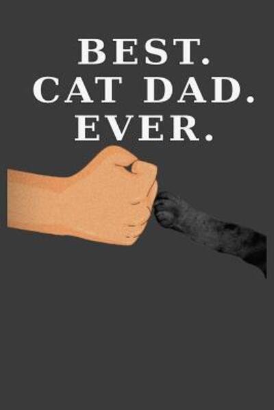 Cover for Cat Dad Journals · Best Cat Dad Ever (Taschenbuch) (2019)