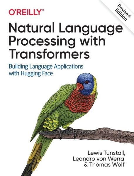 Cover for Lewis Tunstall · Natural Language Processing with Transformers, Revised Edition (Pocketbok) (2022)