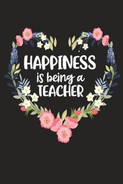 Cover for Cute Journals · Happiness Is Being a Teacher (Paperback Bog) (2019)