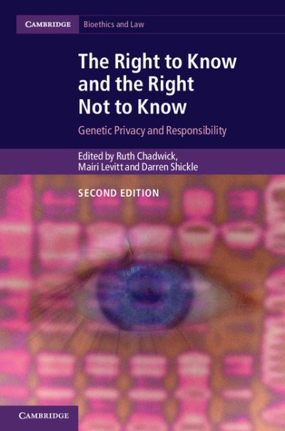 Cover for Ruth Chadwick · The Right to Know and the Right Not to Know: Genetic Privacy and Responsibility - Cambridge Bioethics and Law (Paperback Book) [2 Revised edition] (2014)