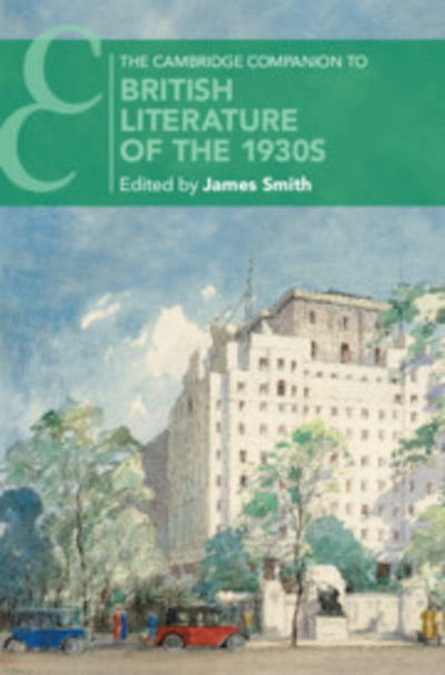 Cover for James Smith · The Cambridge Companion to British Literature of the 1930s - Cambridge Companions to Literature (Pocketbok) (2019)