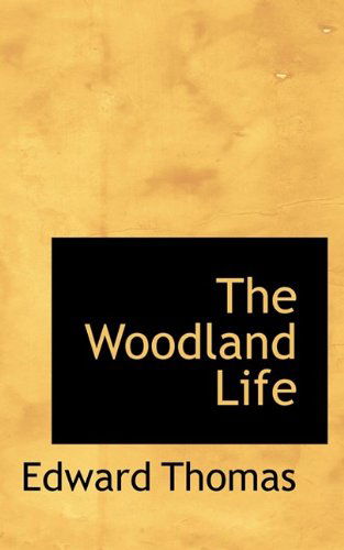 Cover for Edward Thomas · The Woodland Life (Paperback Book) (2009)