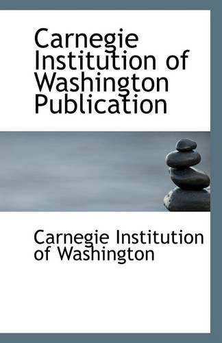 Cover for Carnegie Institution of Washington · Carnegie Institution of Washington Publication (Paperback Book) (2009)