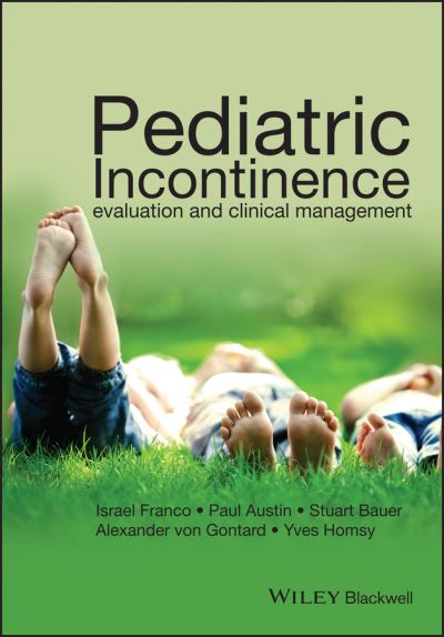 Cover for I Franco · Pediatric Incontinence: Evaluation and Clinical Management (Hardcover Book) (2015)