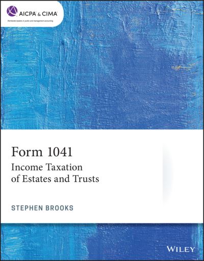 Cover for Stephen Brooks · Form 1041: Income Taxation of Estates and Trusts - AICPA (Paperback Book) (2020)