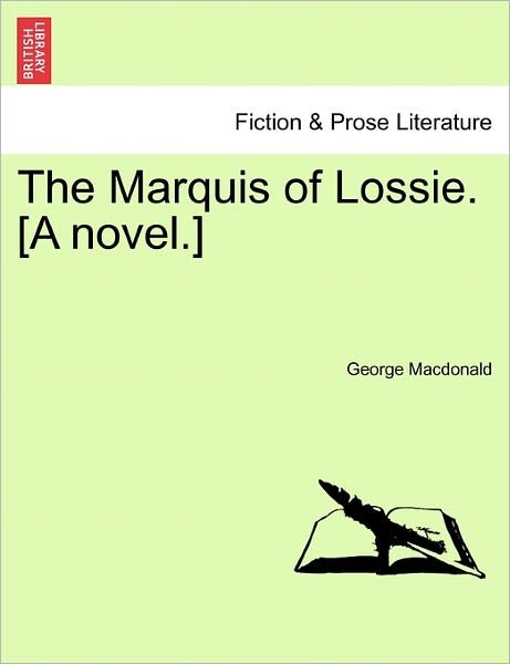 Cover for George Macdonald · The Marquis of Lossie. [a Novel.] (Paperback Book) (2011)