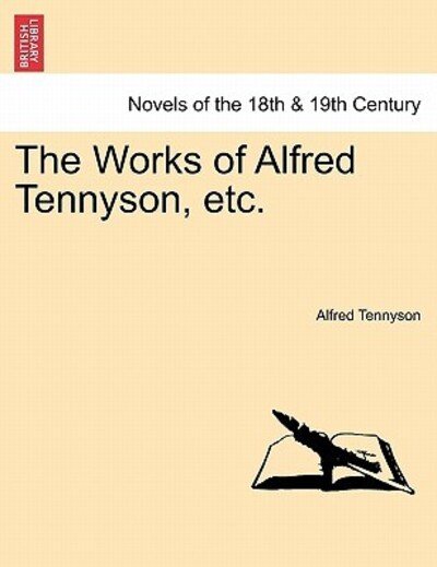 The Works of Alfred Tennyson, Etc. Vol. Iii. - Alfred Tennyson - Books - British Library, Historical Print Editio - 9781241417796 - March 1, 2011