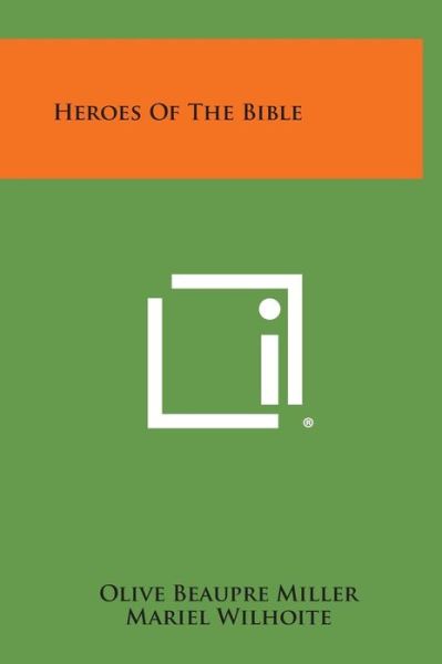 Cover for Olive Beaupre Miller · Heroes of the Bible (Inbunden Bok) (2013)