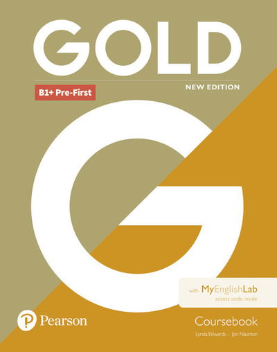 Cover for Lynda Edwards · Gold B1+ Pre-First New Edition Coursebook and MyEnglishLab Pack - Gold (Book) (2018)