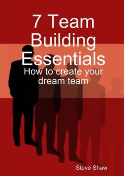 Cover for Steve Shaw · 7 Team Building Essentials (Taschenbuch) (2016)