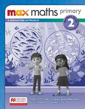 Cover for Max Maths Primary A Singapore Approach Grade 2 Teacher's Book - Max Maths Primary A Singapore Approach (Paperback Book) (2018)