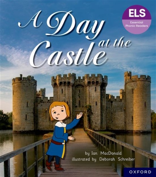 Cover for Ian MacDonald · Essential Letters and Sounds: Essential Phonic Readers: Oxford Reading Level 6: A Day at the Castle - Essential Letters and Sounds: Essential Phonic Readers (Pocketbok) (2024)