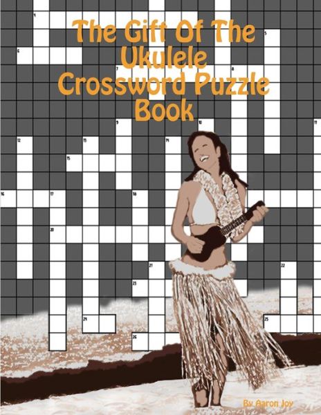 Cover for Aaron Joy · The Gift Of The Ukulele Crossword Puzzle Book (Paperback Book) (2017)