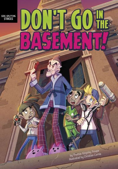 Don't Go in the Basement! - Side-Splitting Stories - Thomas Kingsley Troupe - Książki - Capstone Global Library Ltd - 9781398234796 - 9 czerwca 2022