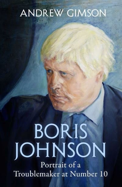 Cover for Andrew Gimson · Boris Johnson: The Rise and Fall of a Troublemaker at Number 10 (Hardcover Book) (2022)