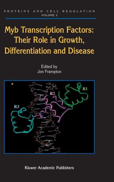 Cover for Frampton · Myb Transcription Factors: Their Role in Growth, Differentiation and Disease - Proteins and Cell Regulation (Hardcover Book) [2004 edition] (2005)