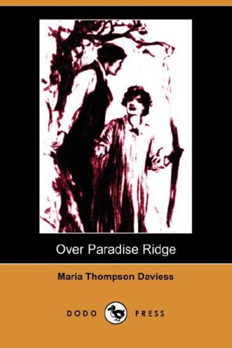 Cover for Maria Thompson Daviess · Over Paradise Ridge (Illustrated Edition) (Dodo Press) (Paperback Book) [Illustrated edition] (2006)