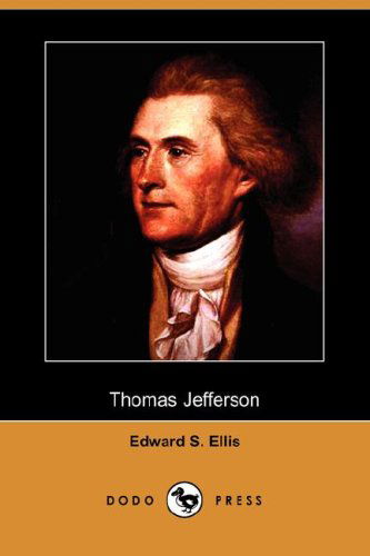 Thomas Jefferson (Dodo Press) - Edward S. Ellis - Books - Dodo Press - 9781406524796 - April 20, 2007