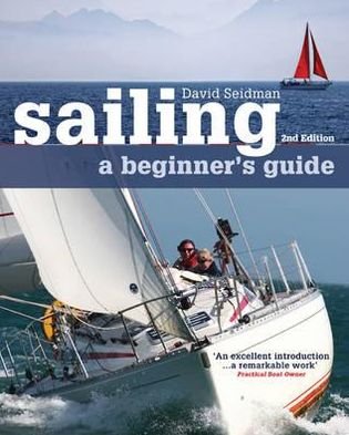 Cover for David Seidman · Sailing: A Beginner's Guide (Paperback Book) (2011)